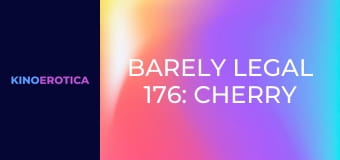 Barely Legal 176: Cherry Pop