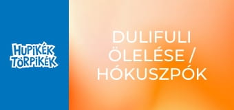 Dulifuli ölelése / Hókuszpók esküvője