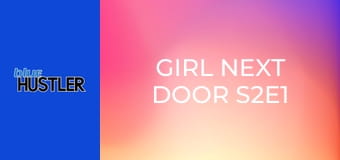 Girl Next Door S2E1