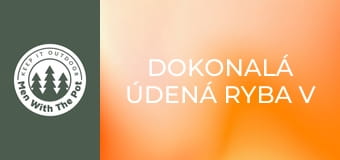 DOKONALÁ údená ryba v divočine DOKONALÁ údená ryba v divočine