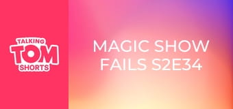Magic Show FAILS S2E34 Magic Show FAILS S2E34