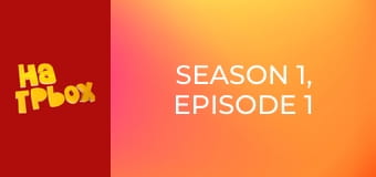 Season 1, Episode 1 Season 1, Episode 1