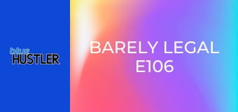 Barely Legal E106