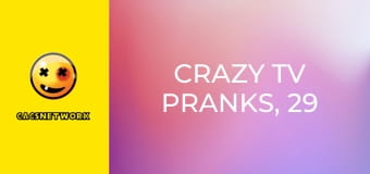 Crazy TV Pranks, 29 еп.