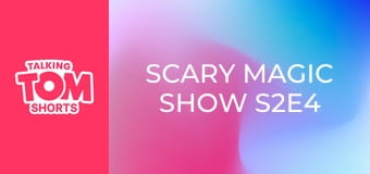 Scary Magic Show S2E4 Scary Magic Show S2E4
