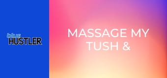 Massage My Tush & Tatas!