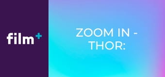 Zoom In - Thor: Love and Thunder Zoom In - Thor: Love and Thunder