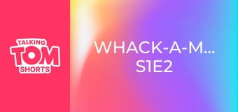 Whack-a-Mouse S1E2 Whack-a-Mouse S1E2