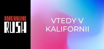 Vtedy v Kalifornii Vtedy v Kalifornii