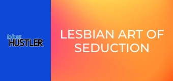 Lesbian Art Of Seduction