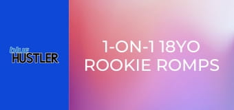 1-On-1 18YO Rookie Romps