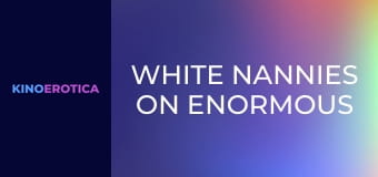 White Nannies On Enormous Black Pole