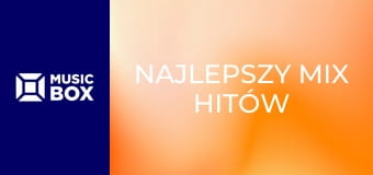 Najlepszy mix hitów