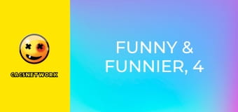Funny & Funnier, 4 еп.