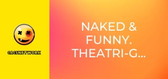 Naked & Funny. Theatri-Gals!