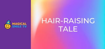 Hair-Raising Tale Hair-Raising Tale