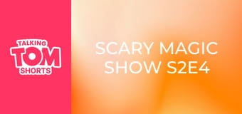 Scary Magic Show S2E4 Scary Magic Show S2E4