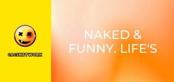 Naked & Funny. Life's a Beach!
