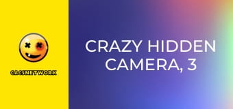Crazy Hidden Camera, 3 еп.