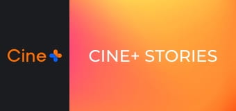 "Cine+ Stories".