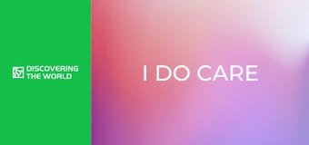 I Do Care I Do Care