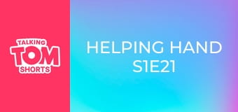 Helping Hand S1E21 Helping Hand S1E21