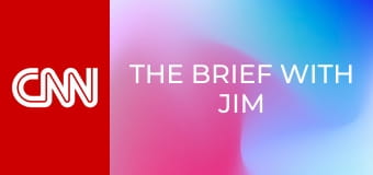 The Brief with Jim Sciutto