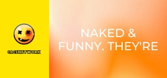Naked & Funny. They're Boobtastic!