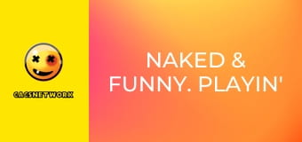 Naked & Funny. Playin' Doctor 2.