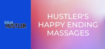 Hustler's Happy Ending Massages