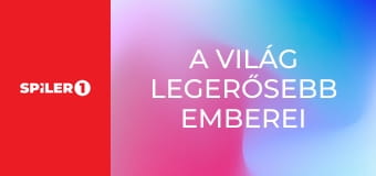 A világ legerősebb emberei  E2 - Episode 2 A világ legerősebb emberei  E2 - Episode 2