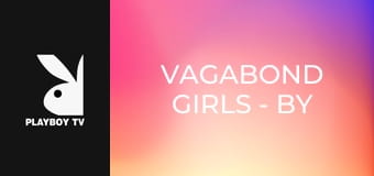Vagabond Girls - By Nara Yaroslava