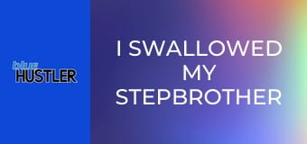 I Swallowed My Stepbrother E4