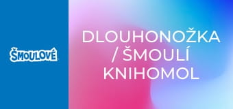 Dlouhonožka / Šmoulí knihomol Dlouhonožka / Šmoulí knihomol