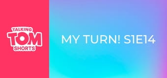 My Turn! S1E14 My Turn! S1E14