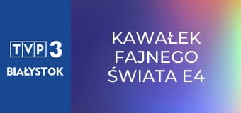 Kawałek fajnego świata E4 - Fotoplastikon Kawałek fajnego świata E4 - Fotoplastikon