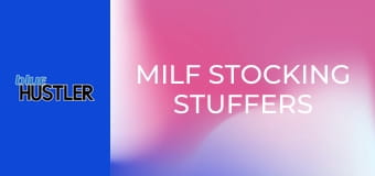 MILF Stocking Stuffers