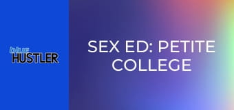 Sex Ed: Petite College Girls Earn Ds