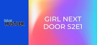 Girl Next Door S2E1
