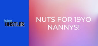 Nuts For 19YO Nannys!