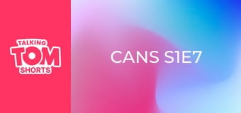 Cans S1E7 Cans S1E7