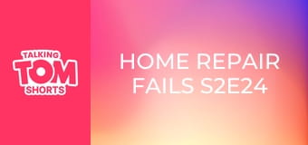 Home Repair Fails S2E24 Home Repair Fails S2E24