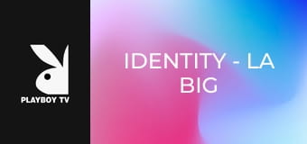 Identity - La Big Berta