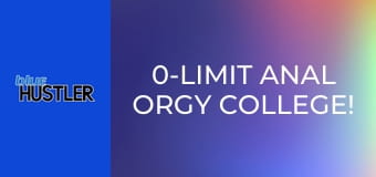 0-Limit Anal Orgy College!