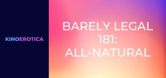 Barely Legal 181: All-Natural Nannies