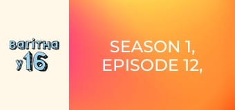 Season 1, Episode 12, Part 1