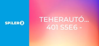 Teherautó-mentők: 401 S5E6 - Minden hiba kizárva