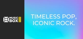 Timeless Pop, Iconic Rock.