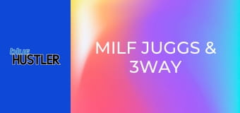 MILF Juggs & 3Way Thrills