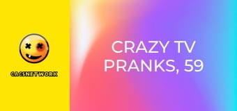 Crazy TV Pranks, 59 еп.